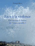 Face à la violence: Où mettre la limite de l'inacceptable?