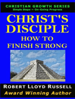 Christ's Disciple: How To Finish Strong: Christian Growth Series