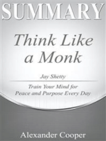 Summary of Think Like a Monk: by ay Shetty - Train Your Mind for Peace and Purpose Every Day - A Comprehensive Summary