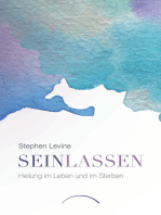 Sein lassen: Heilung im Leben und im Sterben