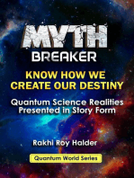 Myth Breaker: Know How We Create Our Destiny: Quantum Science Realities Presented in Story Form (Illustrated): Quantum World, #1