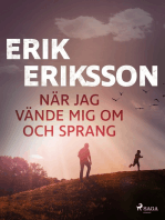 När jag vände mig om och sprang