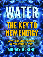 WATER: THE KEY TO NEW ENERGY: Cavitating Electrolyzers & Zero-Point Energy
