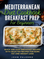 Mediterranean Diet Cookbook Breakfast Prep for Beginners: Quick and Easy Breakfast Recipes with Selected Recipes for Burn Fat and Weight Loss