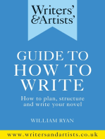 Writers' & Artists' Guide to How to Write: How to plan, structure and write your novel