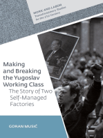 Making and Breaking the Yugoslav Working Class: The Story of Two Self-Managed Factories