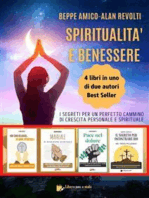 Spiritualità e benessere: 4 libri in uno - i segreti per un perfetto cammino di crescita personale e spirituale