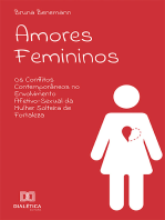Amores Femininos: os conflitos contemporâneos no envolvimento afetivo-sexual da mulher solteira de Fortaleza