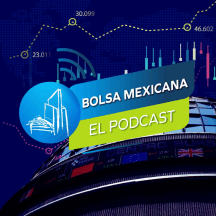 Bolsa Mexicana, El Podcast.