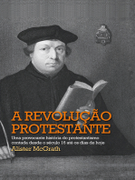 A revolução protestante: Uma provocante história do protestantismo contada desde o século 16 até os dias de hoje