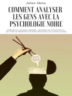 Comment analyser les gens avec la psychologie noire: Apprenez le langage corporel, décoder les intentions et les types de personnalité afin de découvrir les manipulateurs