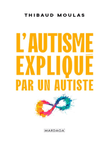 L'autisme Expliqué Par Un Autiste De Thibaud Moulas - Livre Électronique |  Scribd