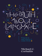 The Truth About Language: What it is and Where it came from