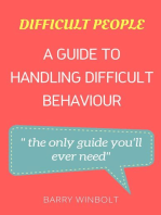 Difficult People; A Guide to Handling Difficult Behaviour