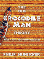 The Old Crocodile Man Theory: A Novel of Murder, Mystery, and Monkey Business