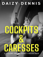 Cockpits and Caresses