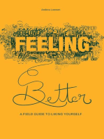 Feeling Better: A Field Guide to Liking Yourself