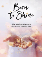Born to Shine: The Modern Woman's Guide to a Happier Life