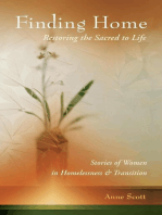 Finding Home: Restoring the Sacred to Life: Stories of Women in Homelessness and Transition