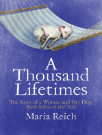 A Thousand LIfetimes: The Story of a Woman and Her Dog: Both Sides of the Tale