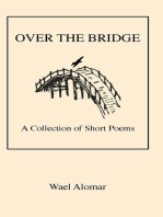 OVER THE BRIDGE: A Collection of Short Poems