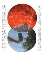 Her Paraphernalia: On Motherlines, Sex/Blood/Loss &amp; Selfies