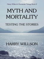 Myth and Mortality: Testing the Stories, Harry Willson's Humanist Trilogy Book 2