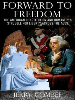Forward To Freedom: The American Constitution and Humanity's Struggle for Liberty Across the Ages