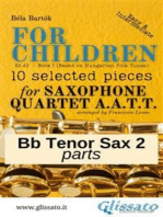 Bb Tenor Saxophone 2 part of "For Children" by Bartók for Sax Quartet