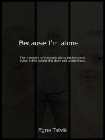 Because I'm Alone...