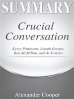 Summary of Crucial Conversations: by Kerry Patterson, Joseph Grenny, Ron McMillan, and Al Switzler - A Comprehensive Summary