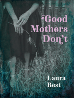 Good Mothers Don't: A Novel