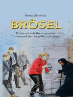 Brösel: Philosophisch theologischer Turnaround der Begriffe und Ideen