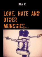 Love, Hate and other Munchies...