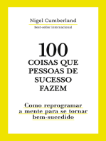 100 coisas que pessoas de sucesso fazem: Como reprogramar a mente para se tornar bem-sucedido