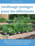 Jardinage potager pour les débutants: Guide essentiel du jardinage pour cultiver des légumes, des fruits, des herbes et des plantes en pots, en bacs et autres récipients