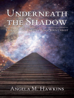 Underneath the Shadow: Experiencing the Depths of Jesus Christ