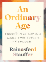 An Ordinary Age: Finding Your Way in a World That Expects Exceptional