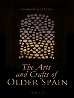 The Arts and Crafts of Older Spain (Vol. 1-3)