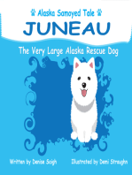 Juneau: The Very Large Alaska Dog: Alaska Samoyed Tale
