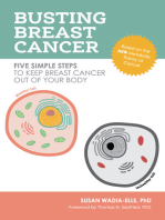 Busting Breast Cancer: Five Simple Steps to Keep Breast Cancer Out of Your Body