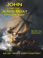 John and the Jesus Boat Episode Two: AD 28 - Woes and Comfort