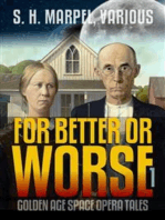 For Better or Worse: Golden Age Space Opera Tales Volume 01