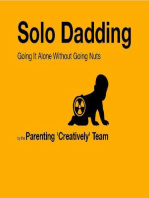 Solo Dadding: Going It Alone Without Going Nuts