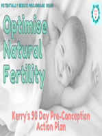 Optimise Natural Conception -Kerry's 90 Day Pre-Conception Action Plan: Learn how to Reduce the Potential Miscarriage Risks!