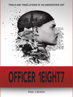 Officer 1eight7: Trials and Tribulations of an Undercover Cop