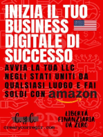 Inizia il tuo Business Digitale di Successo: Avvia la tua LLC Negli Stati Uniti da Qualsiasi Luogo e fai Soldi con Amazon
