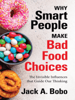 Why Smart People Make Bad Food Choices: The Invisible Influences that Guide Our Thinking (Healthy Lifestyle)