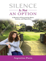 Silence Is Not an Option: A Memoir of Overcoming Abuse, Anxiety, and Depression