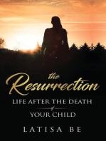 The Resurrection: Life After the Death of Your Child